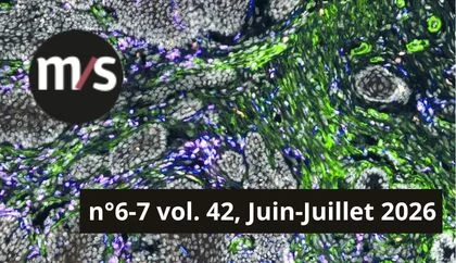 médecine/sciences n°6-7, vol 42, juin-juillet 2026