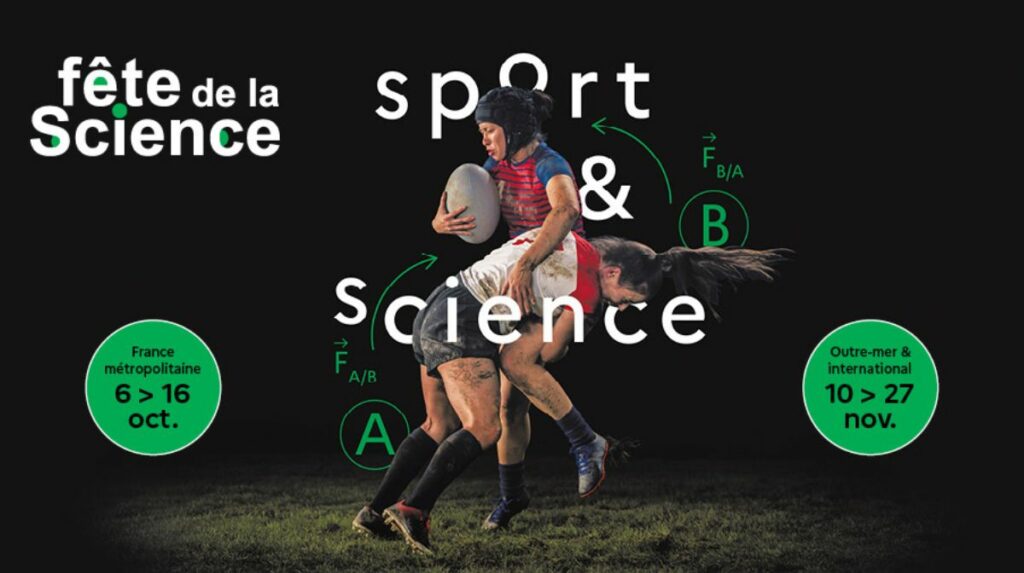 Fête de la science 2023 ; Thème : Sport et science ; France métropolitaine : du 6 au 16 octobre 2023 ; Outre-met et international : du 10 au 27 novembre 2023