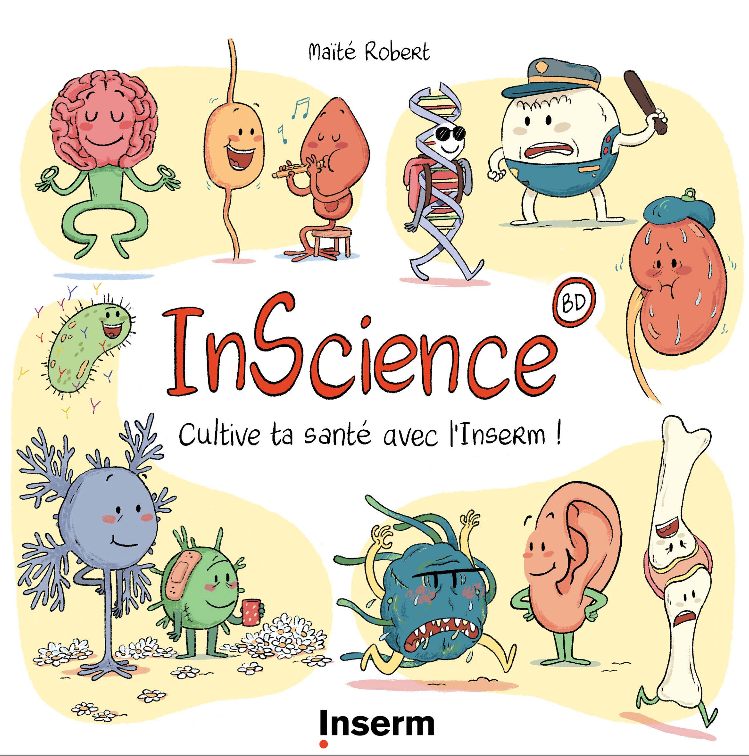 Couverture de la BD "InScience : cultive ta santé avec l'Inserm". Elle présente des personnages en forme d'organes (cerveau, rein, oreille...) ou de cellules (neurones, globules blancs...) qui sont les protagonistes des histoires présentées dans l'ouvrage.
