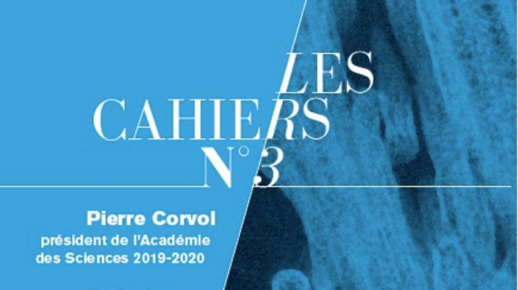 Les cahiers n°3. Pierre Corvol, président de l'Académie des sciences 2019-2020.