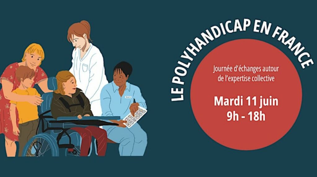 Le polyhandicap en France. Journée d'échanges autour de l'expertise collective. Mardi 11 juin 2024, 9h-18h