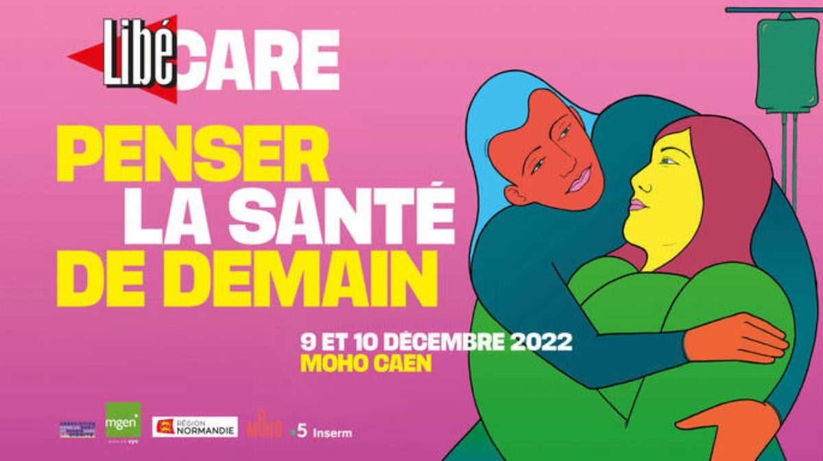 LibéCare - Penser la santé de demain 9 et 10 décembre 2022 Moho Caen