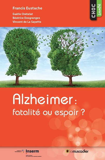 Choc Santé - Alzheimer : fatalité ou espoir ?