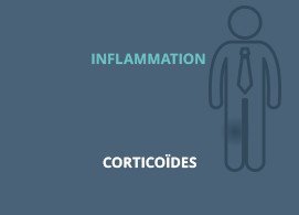 Inflammation : corticoïdes